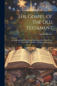 Cover image for The Gospel Of The Old Testament