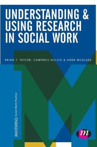 Cover image for Understanding and Using Research in Social Work