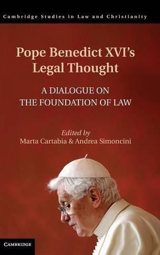 Cover image for Pope Benedict XVI's Legal Thought: A Dialogue on the Foundation of Law