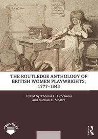 Cover image for The Routledge Anthology of British Women Playwrights, 1777-1843