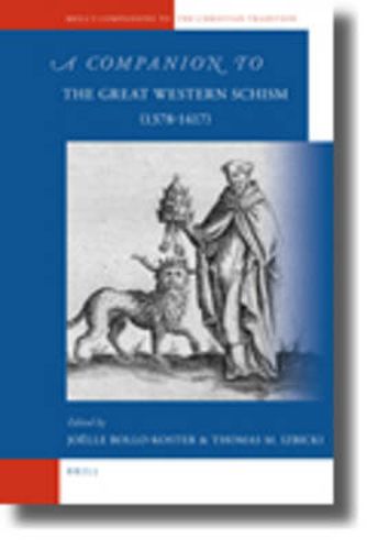 A Companion to the Great Western Schism (1378-1417)