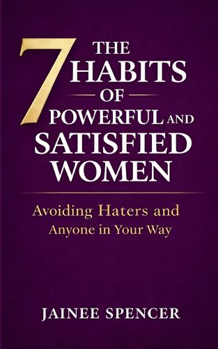 Cover image for The 7 Habits of Powerful and Satisfied Women