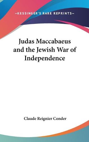 Judas Maccabaeus and the Jewish War of Independence