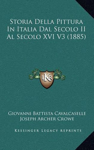 Storia Della Pittura in Italia Dal Secolo II Al Secolo XVI V3 (1885)