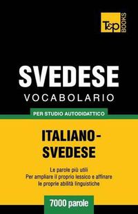 Cover image for Vocabolario Italiano-Svedese per studio autodidattico - 7000 parole