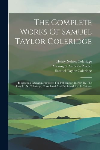 The Complete Works Of Samuel Taylor Coleridge