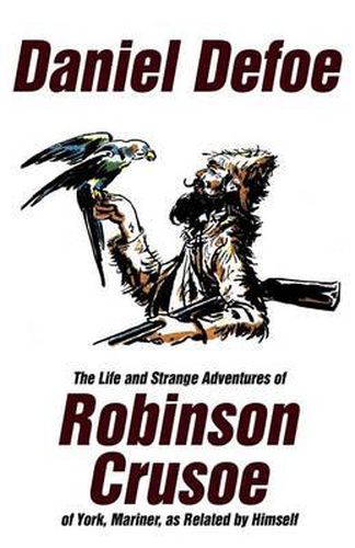 Cover image for The Life and Strange Adventures of Robinson Crusoe, of York, Mariner, as Related by Himself