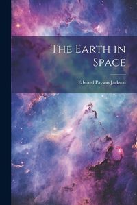 Cover image for The Earth in Space