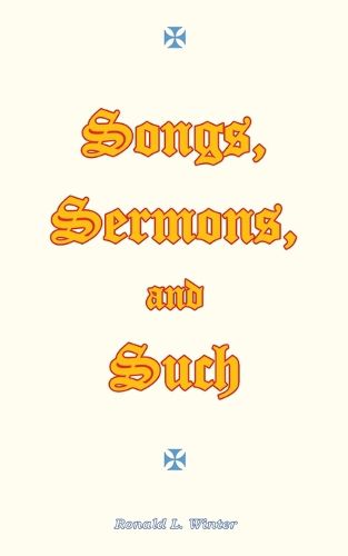 Cover image for Songs, Sermons, and Such