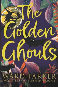 Cover image for The Golden Ghouls