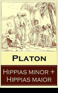 Cover image for Hippias minor + Hippias maior: Dialoge  ber Moralvorstellungen, L gen und Definition des  Sch nen