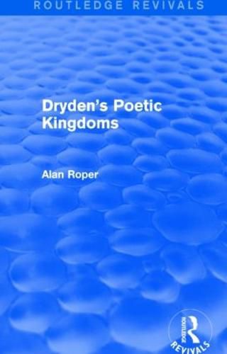 Cover image for Dryden's Poetic Kingdoms (Routledge Revivals)