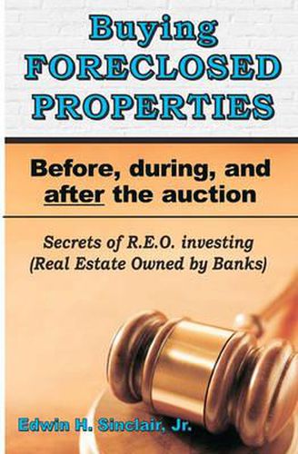 Cover image for Buying Foreclosed Properties: Secrets To Success & Pitfalls Of R.E.O.S