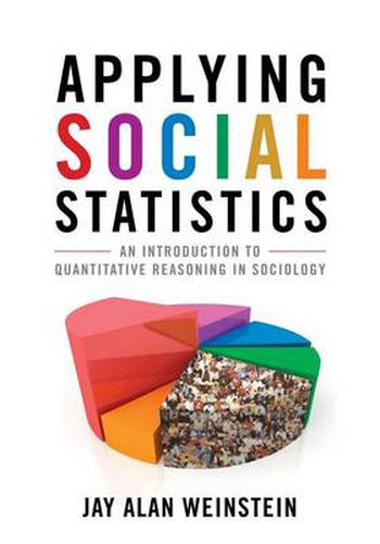 Applying Social Statistics: An Introduction to Quantitative Reasoning in Sociology