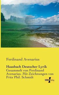 Cover image for Hausbuch Deutscher Lyrik: Gesammelt von Ferdinand Avenarius. Mit Zeichnungen von Fritz Phil. Schmidt