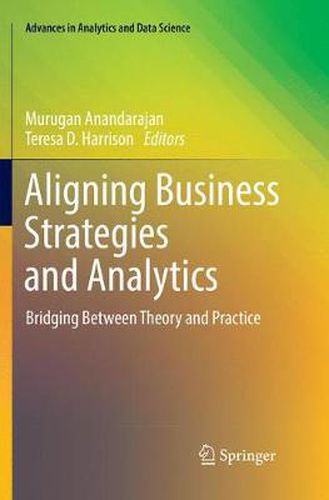 Cover image for Aligning Business Strategies and Analytics: Bridging Between Theory and Practice