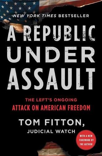 A Republic Under Assault: The Left's Ongoing Attack on American Freedomvolume 3