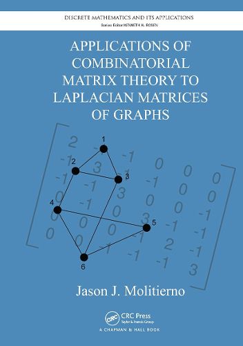 Cover image for Applications of Combinatorial Matrix Theory to Laplacian Matrices of Graphs