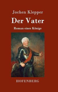 Cover image for Der Vater: Roman eines Koenigs