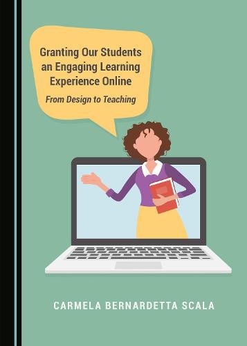 Granting Our Students an Engaging Learning Experience Online: From Design to Teaching