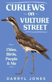 Cover image for Curlews on Vulture Street: Cities, Birds, People and Me