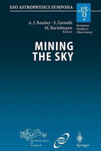 Mining the Sky: Proceedings of the MPA/ESO/MPE Workshop Held at Garching, Germany, July 31 - August 4, 2000