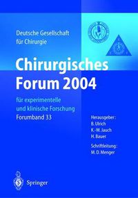 Cover image for Chirurgisches Forum 2004: fur experimentelle und klinische Forschung 121. Kongress der Deutschen Gesellschaft fur Chirurgie Berlin, 27.04.-30.04.2004