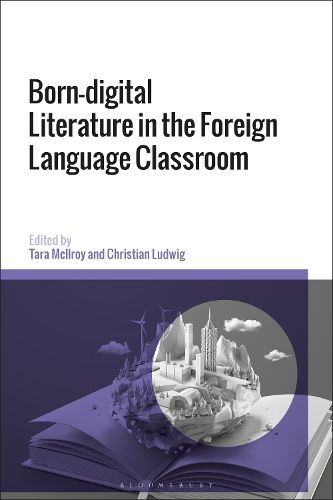 Cover image for Born-digital Literature in the Foreign Language Classroom