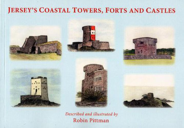 Cover image for JERSEY'S COASTAL TOWERS, FORTS AND CASTLES