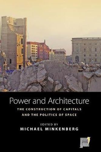 Cover image for Power and Architecture: The Construction of Capitals and the Politics of Space