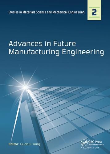 Cover image for Advances in Future Manufacturing Engineering: Proceedings of the 2014 International Conference on Future Manufacturing Engineering (ICFME 2014), Hong Kong, December 10-11, 2014