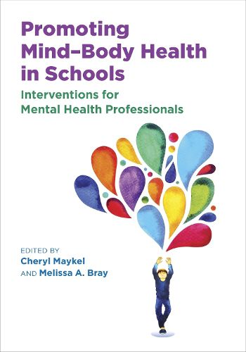 Cover image for Promoting Mind-Body Health in Schools: Interventions for Mental Health Professionals
