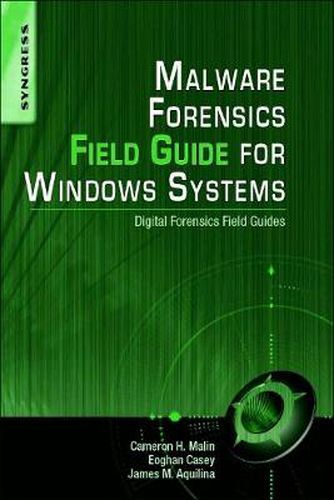 Cover image for Malware Forensics Field Guide for Windows Systems: Digital Forensics Field Guides