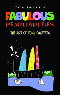 Cover image for Fabulous Peculiarities: The Art of Tony Calzetta
