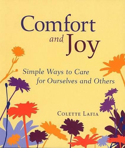 Cover image for Comfort and Joy: Simple Ways to Care for Ourselves and Others