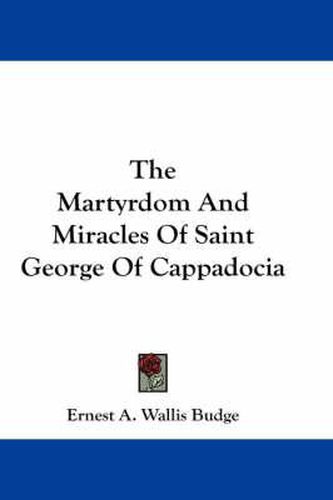 Cover image for The Martyrdom and Miracles of Saint George of Cappadocia