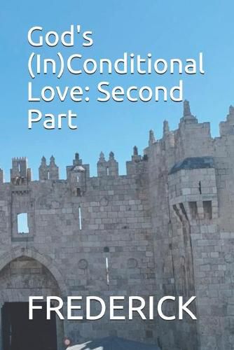 Cover image for God's (In)Conditional Love: Second Part