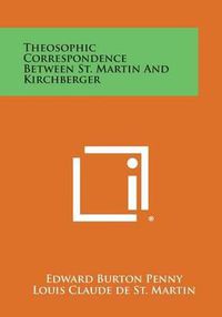 Cover image for Theosophic Correspondence Between St. Martin and Kirchberger