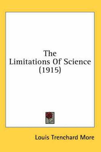 Cover image for The Limitations of Science (1915)