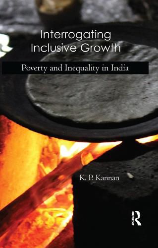 Cover image for Interrogating Inclusive Growth: Poverty and Inequality in India