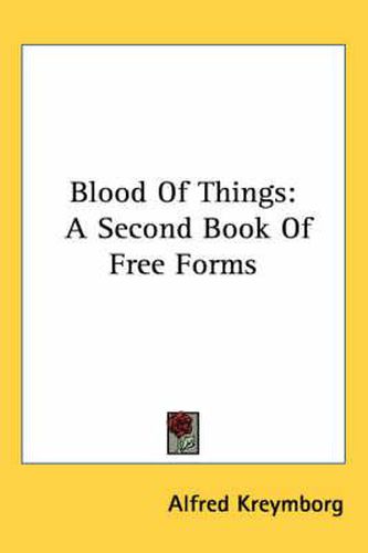 Blood of Things: A Second Book of Free Forms