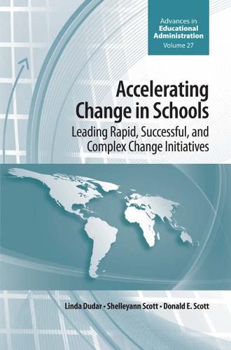 Cover image for Accelerating Change in Schools: Leading Rapid, Successful, and Complex Change Initiatives