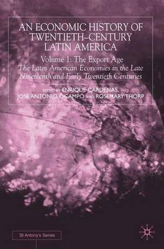 Cover image for An Economic History of Twentieth-Century Latin America: Volume I: The Export Age