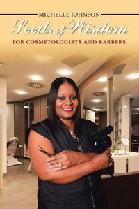 Cover image for Seeds of Wisdom for Cosmetologists and Barbers