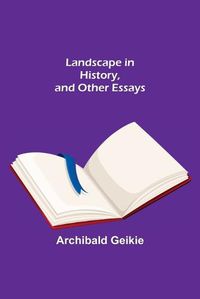 Cover image for Landscape in History, and Other Essays