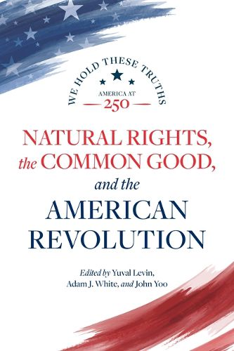 Cover image for Natural Rights, the Common Good, and the American Revolution