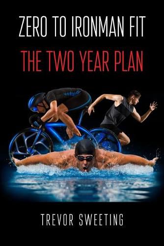 Cover image for Zero to Ironman Fit: The Two Year Plan