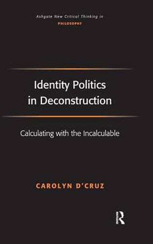 Cover image for Identity Politics in Deconstruction: Calculating with the Incalculable