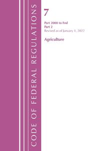 Cover image for Code of Federal Regulations, Title 07 Agriculture 2000-End, Revised as of January 1, 2022: Part 2