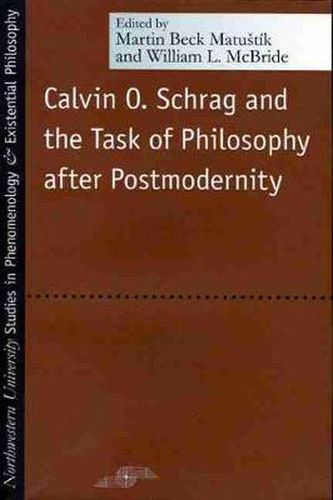 Calvin O. Schrag and the Task of Philosophy After Postmodernity